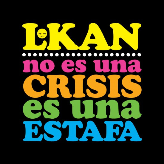 l kan no es una crisis es una estafa