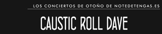 causticrolldavevalladolid