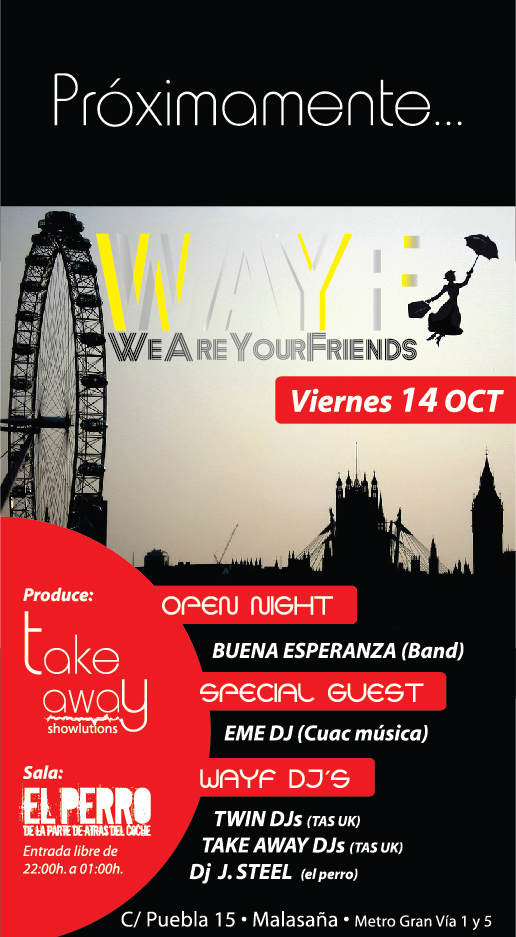 We Are Your Friends , nueva sesión mensual en El Perro De La Parte De Atrás Del Coche (Madrid).