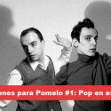 Canciones para Pomelo #1: Pop en español