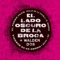 El Lado Oscuro de la Broca y Walden Dos . Mañana viernes 24 en El Perro De La Parte De Atrás Del Coche (Madrid).