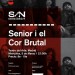 Senior i El Cor Brutal_Poster