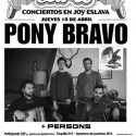 Pony Bravo + Persons el 10 de Abril en la sala Joy Eslava (Madrid) dentro del ciclo Pop & Dance