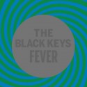 The Black Keys – Fever: c.e.c. #101