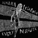Ainara LeGardon / Every Minute