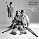 Belle and Sebastian / Girls In Peacetime Want To Dance