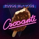 Escucha ‘A Otra Con Esas’ adelanto de Crocanti, el nuevo EP de Rusos Blancos.