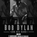 Bob Dylan de gira en Julio por nuestro país : Barcelona, Zaragoza, Madrid, Granada, Córdoba y San Sebastián.