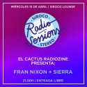 El Cactus Radiozine en directo en Siroco Stereo Radio Sessions con Francisco Nixon y Sierra ; próximo miércoles en Madrid.