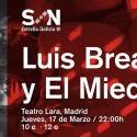 Luis Brea y El Miedo estarán el 17 de marzo en el Teatro Lara con SON Estrella Galicia