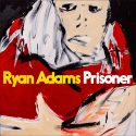 Reseñamos el último trabajo de Ryan Adams: Prisoner.