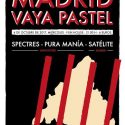 Spectres, Pura Manía y Satélite en el Fun House el 4 de octubre dentro del Madrid Vaya Pastel.