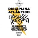 disciplina atlántico y gloriosa rotonda en Madrid sala siroco