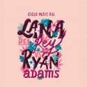 Ciclo Music Pill: Lana del Rey vs Ryan Adams