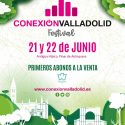 Conexión Valladolid pone a la venta sus primeros abonos. La nueva edición tendrá lugar los días 21 y 22 de junio.