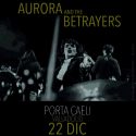 Aurora and the Betrayers vuelven el sábado a la Sala Porta Caeli (Valladolid)