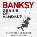 ‘BANKSY. Genius or Vandal?’ Más de 70 obras de Banksy llegan al espacio 5.1 de IFEMA desde el 6 de diciembre hasta el 10 de marzo de 2019.