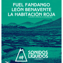 Fuel Fandango, León Benavente y La Habitación Roja estarán en el Sonidos Líquidos 2021