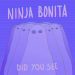 ninja bonita did you see