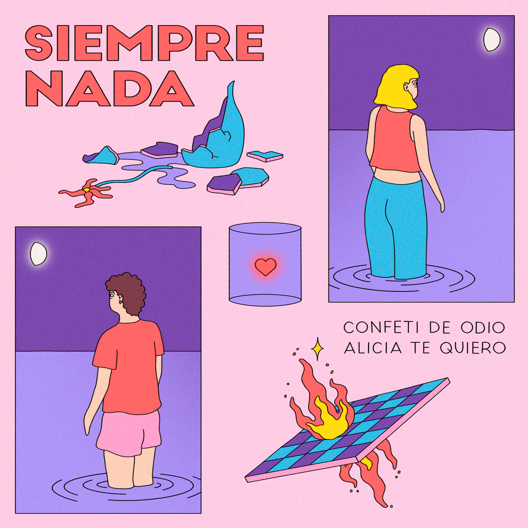 alicia te quiero y confeti de odio en siempre nada