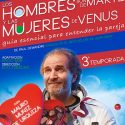 Los Hombres Son De Marte Y Las Mujeres De Venus, Mauro Muñiz de Urquiza llega al Teatro Nuevo Alcalá de Madrid con tercera temporada de la representación teatral del best-seller de John Gray