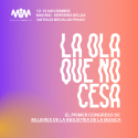 ‘La Ola que No Cesa’, el primer congreso de Mujeres de la Industria de la Música, tendrá lugar en Madrid los días 12 y 13 de noviembre