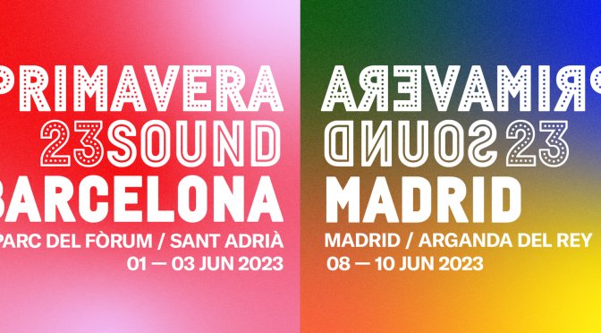 Primavera Sound 2023 estará en Madrid y Barcelona