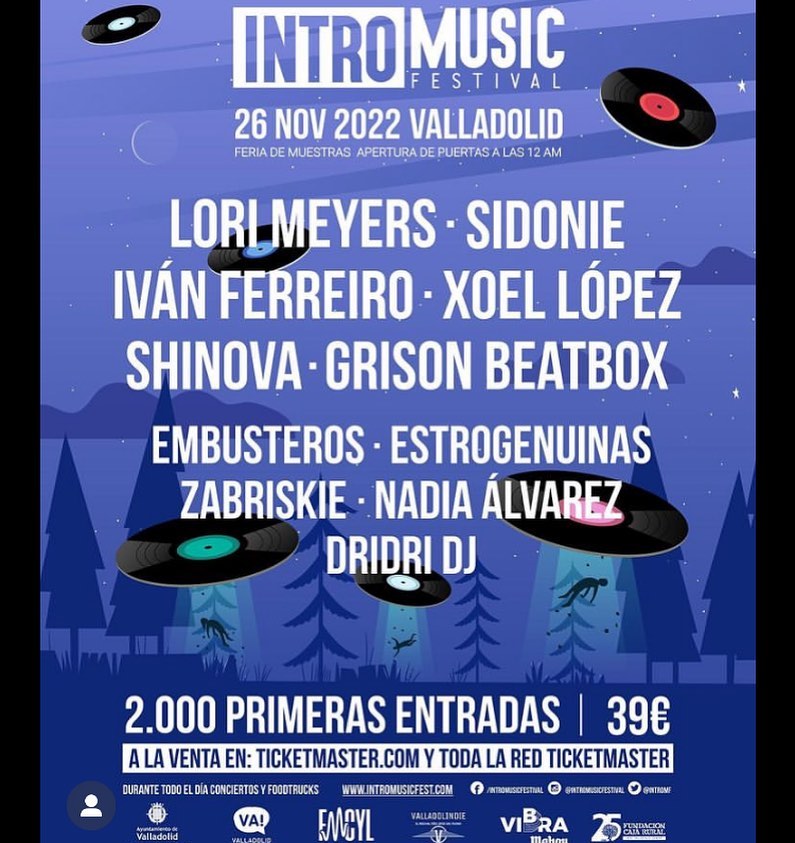Vuelve @intromusicfestival a #Valladolid con #Sidonie #LoriMeyers #Estrogenuinas #ivanFerreiro y más!