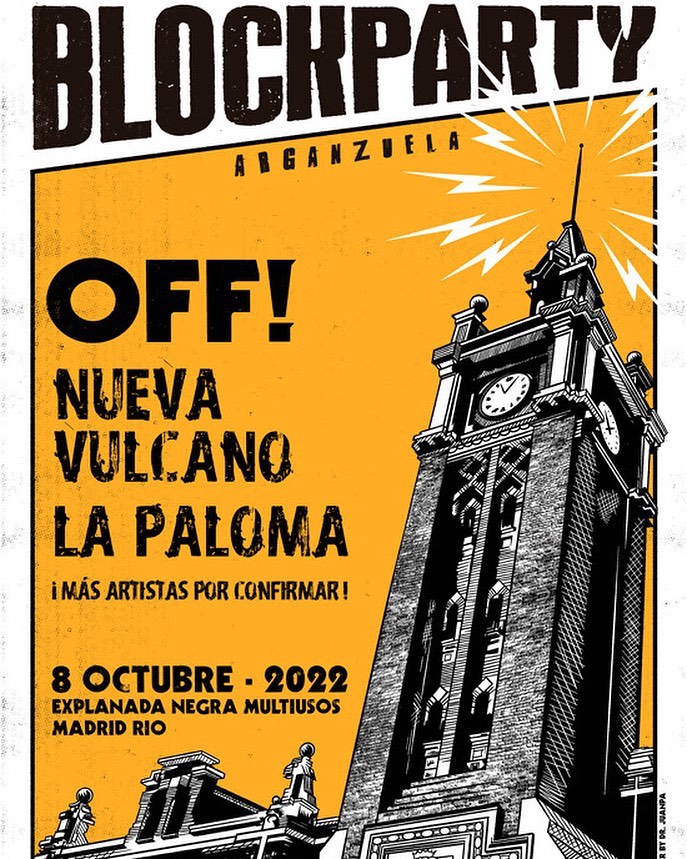 Vuelve a #Madrid una nueva edición de #Blockparty #Arganzuela, que tendrá lugar en la Explanada Multiusos #MadridRío el próximo sábado 8 de octubre en horario diurno y supone la segunda edición de una de las iniciativas que más aceptación tuvieron el pasado año, tal y como quedó demostrado cuando colgaron el cartel de “entradas agotadas” en apenas un mes.

OFF! estarán presentando su primer álbum en 8 años en tres fechas en nuestro país en octubre, una de ellas en la Blockparty, ‘Free LSD’. Al igual que los tres primeros discos de #OFF!, las canciones que componen ‘Free LSD’ fueron escritas por el núcleo de la banda, Keith Morris & Dimitri Coats. ‘Free LSD’ presenta a los dos nuevos miembros de OFF!, el batería Justin Brown (Thundercat, Flying Lotus, Herbie Hancock) y el bajista Autry Fulbright II (… And You Will Know Us by the Trail of Dead), quienes ayudan a llevar el espíritu del #punk a otra dimensión.

Hace más de tres lustros nacía en Barcelona #NuevaVulcano, grupo de culto casi desde su nacimiento y por derecho propio.  Artur Estrada, Wences Aparicio y Albert Guardià son como las canciones de su último trabajo, “#Ensayo“. A ellos les da igual estar desubicados o estar en el momento y el lugar preciso: se elevan más allá.

Nico Yubero, Lucas Sierra, Rubén Almonacid y Juan Rojo forman #LaPaloma, la última sensación noise punk desde el barrio de #Tetuán, canciones directas a la yugular y equilibrio perfecto entre ruido y armonía #pop. Info en link en bio