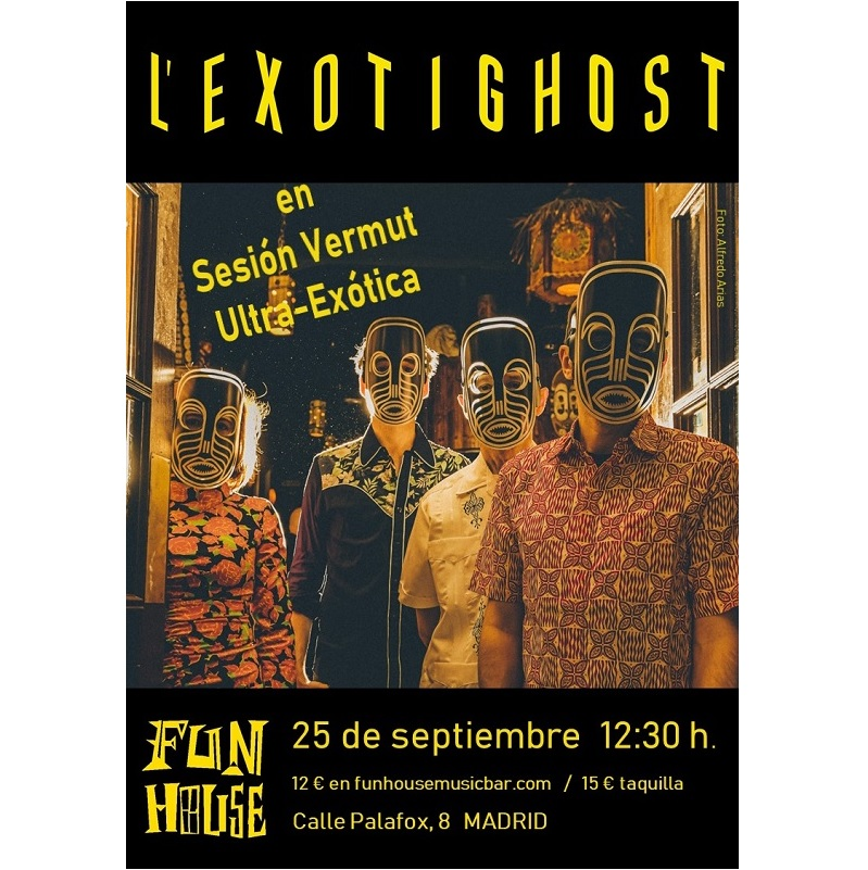 l'exotighost darán una exótica sesión de vermut el 25 de septiembre en la sala madrileña fun house