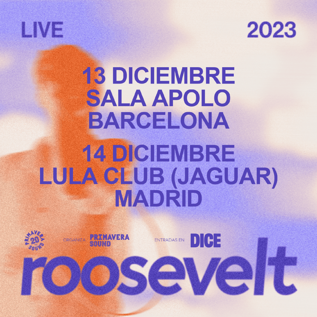 roosevelt-madrid-barcelona-primavera-sound
