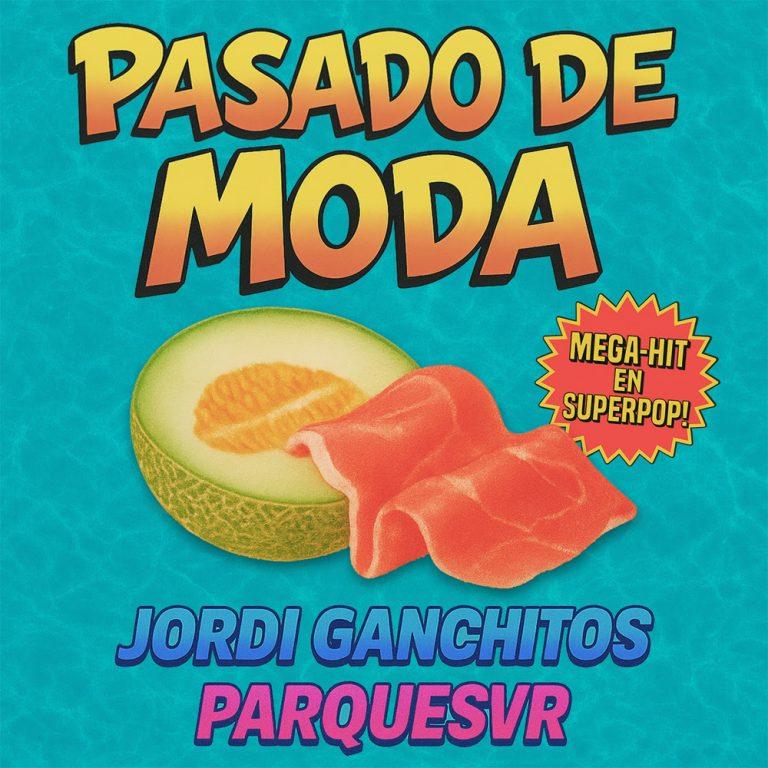 pasado-de-moda-parquesvr-jordi-ganchitos
