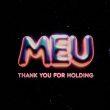 meu-thank-you-for-your-holding