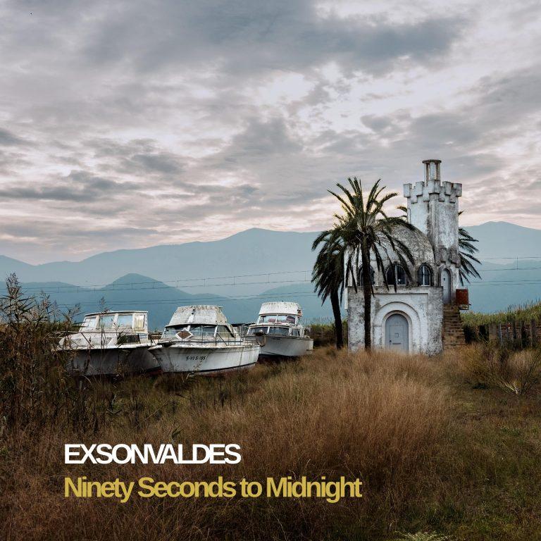 exsonvaldes ninety seconds to midnight